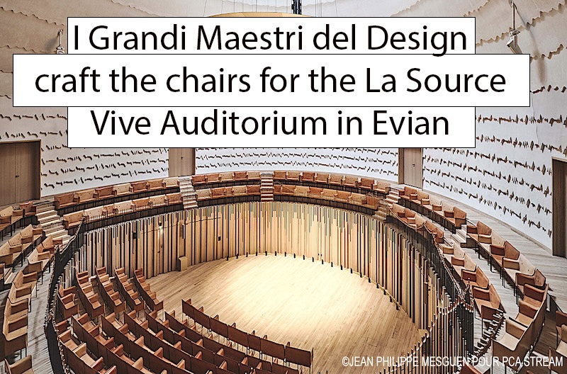 I Grandi Maestri del Design firmano le sedute dell'Auditorium La Source Vive di Evian